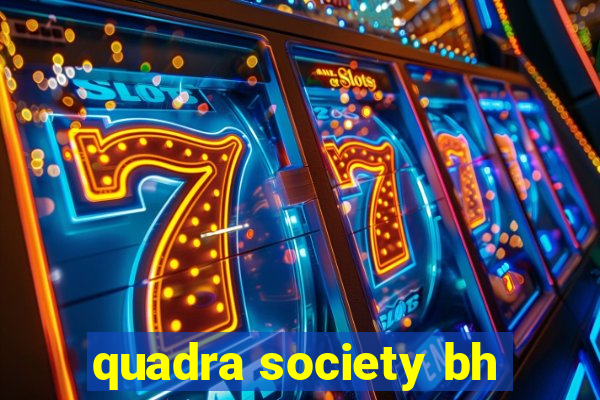 quadra society bh